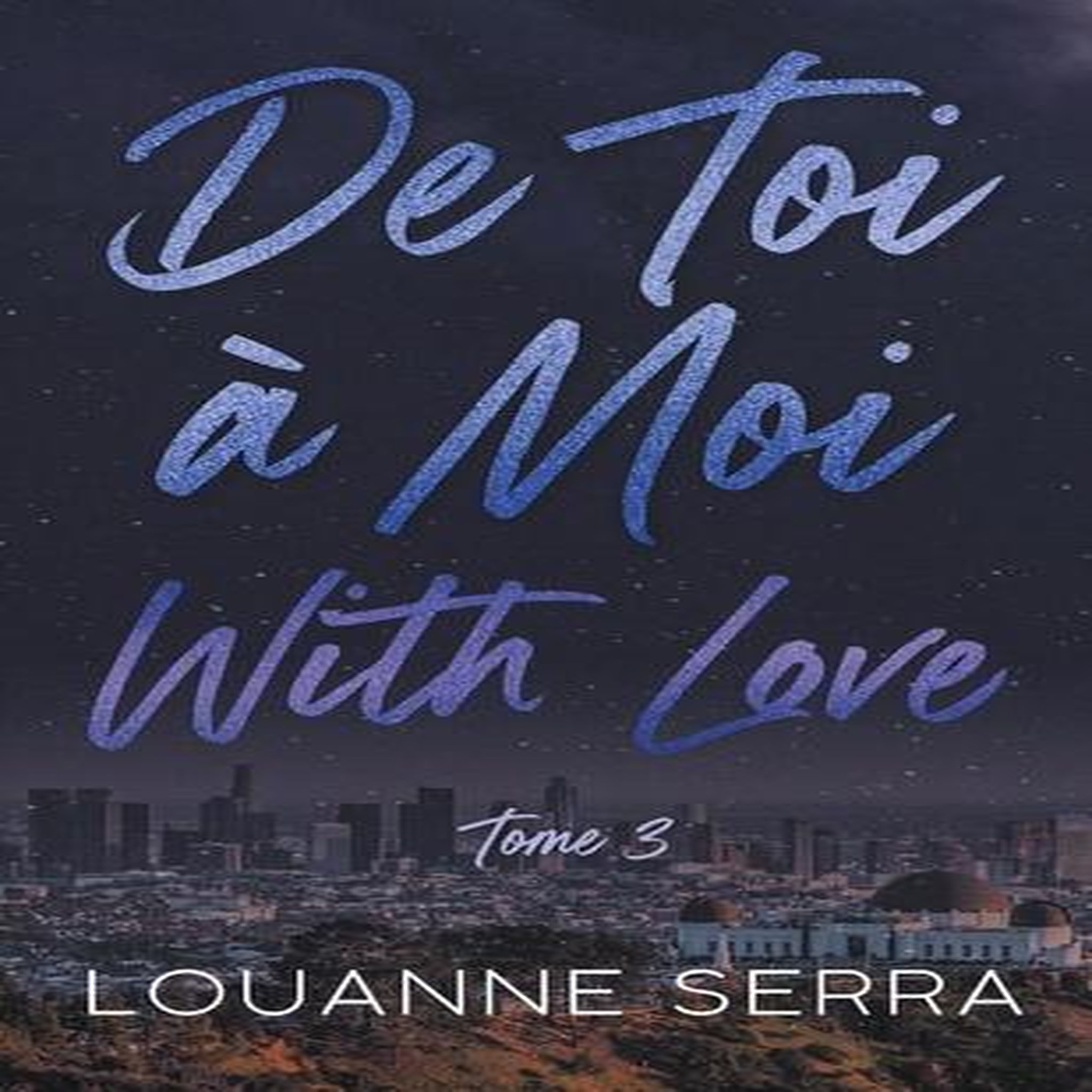 DE TOI A MOI (WITH LOVE) TOME 3 , Serra Louanne