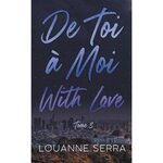 DE TOI A MOI (WITH LOVE) TOME 3 , Serra Louanne