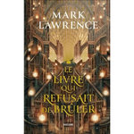 LA TRILOGIE DE LA BIBLIOTHEQUE TOME 1 : LE LIVRE QUI REFUSAIT DE BRULER, Lawrence Mark