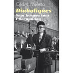 DIABOLIQUES. SEPT FEMMES SOUS L'OCCUPATION, Meletta Cédric