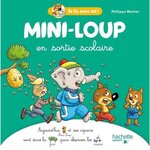  MINI-LOUP : MINI-LOUP EN SORTIE SCOLAIRE, Matter Philippe