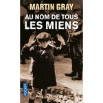 AU NOM DE TOUS LES MIENS, Gray Martin