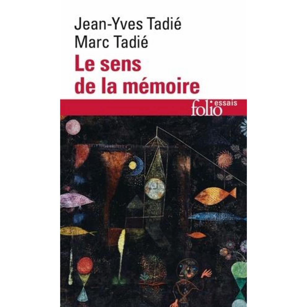 LE SENS DE LA MEMOIRE. EDITION REVUE ET AUGMENTEE, Tadié Marc