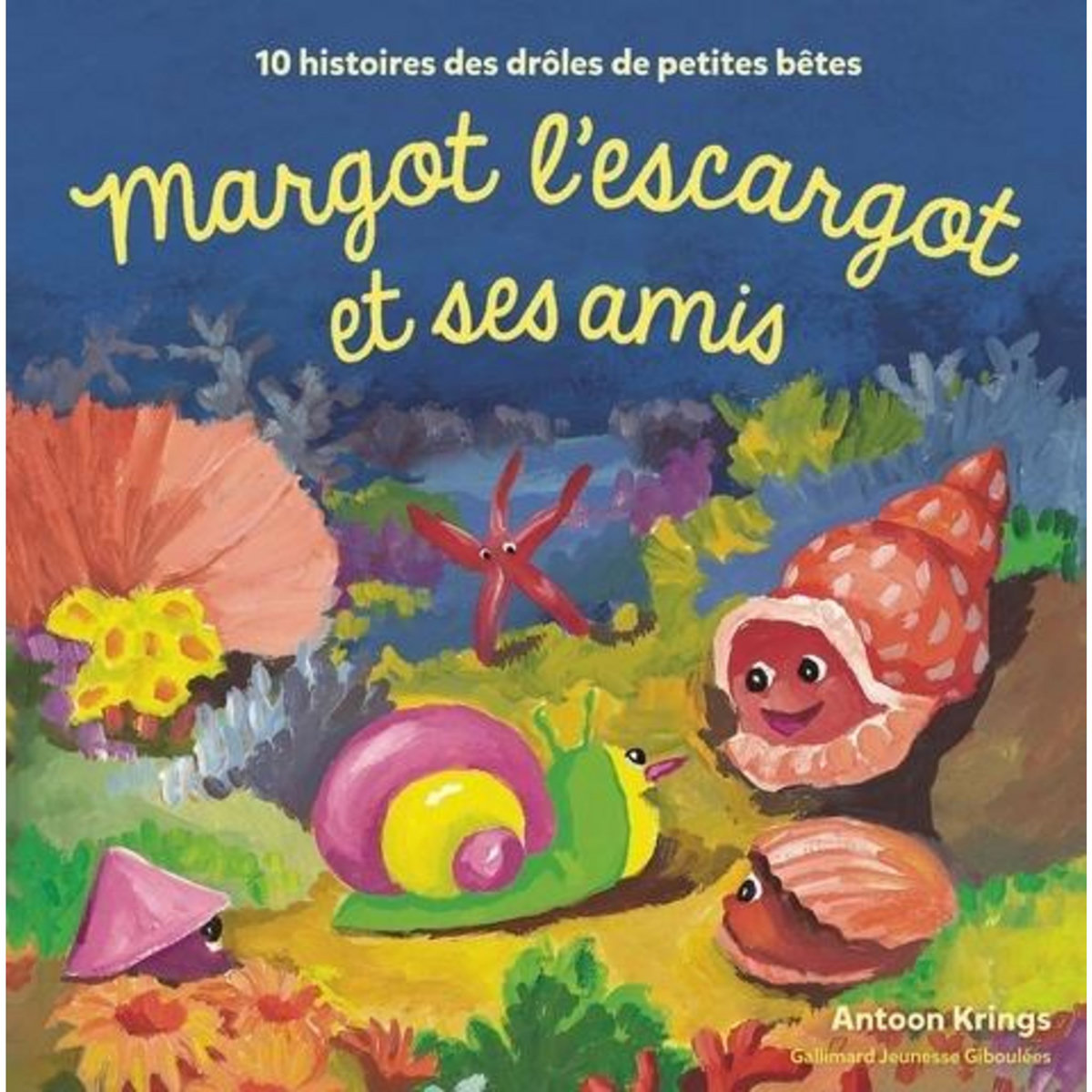 MARGOT L'ESCARGOT ET SES AMIS. 10 HISTOIRE DES DROLES DE PETITES BETES, Krings Antoon