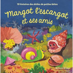 MARGOT L'ESCARGOT ET SES AMIS. 10 HISTOIRE DES DROLES DE PETITES BETES, Krings Antoon