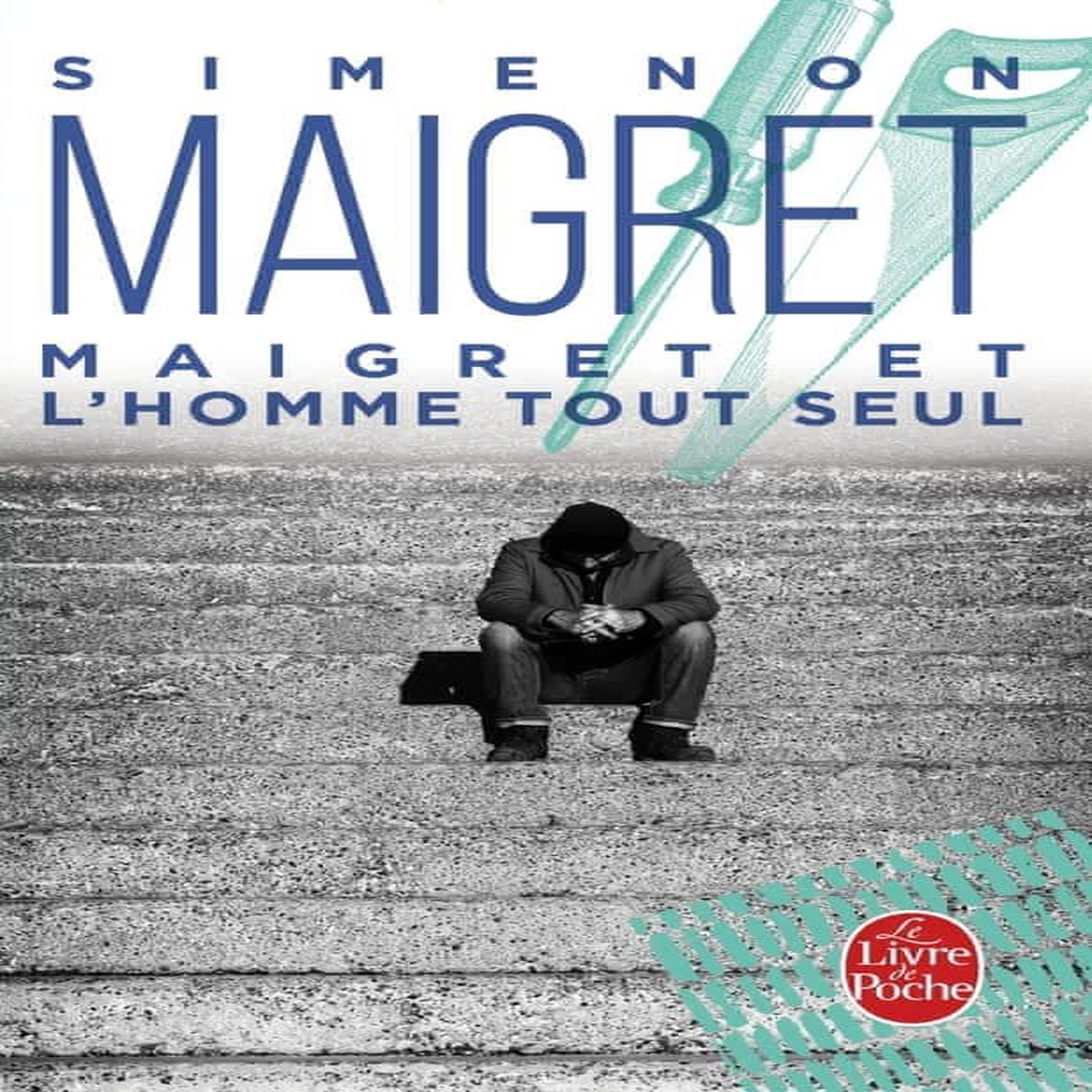MAIGRET : MAIGRET ET L'HOMME TOUT SEUL, Simenon Georges