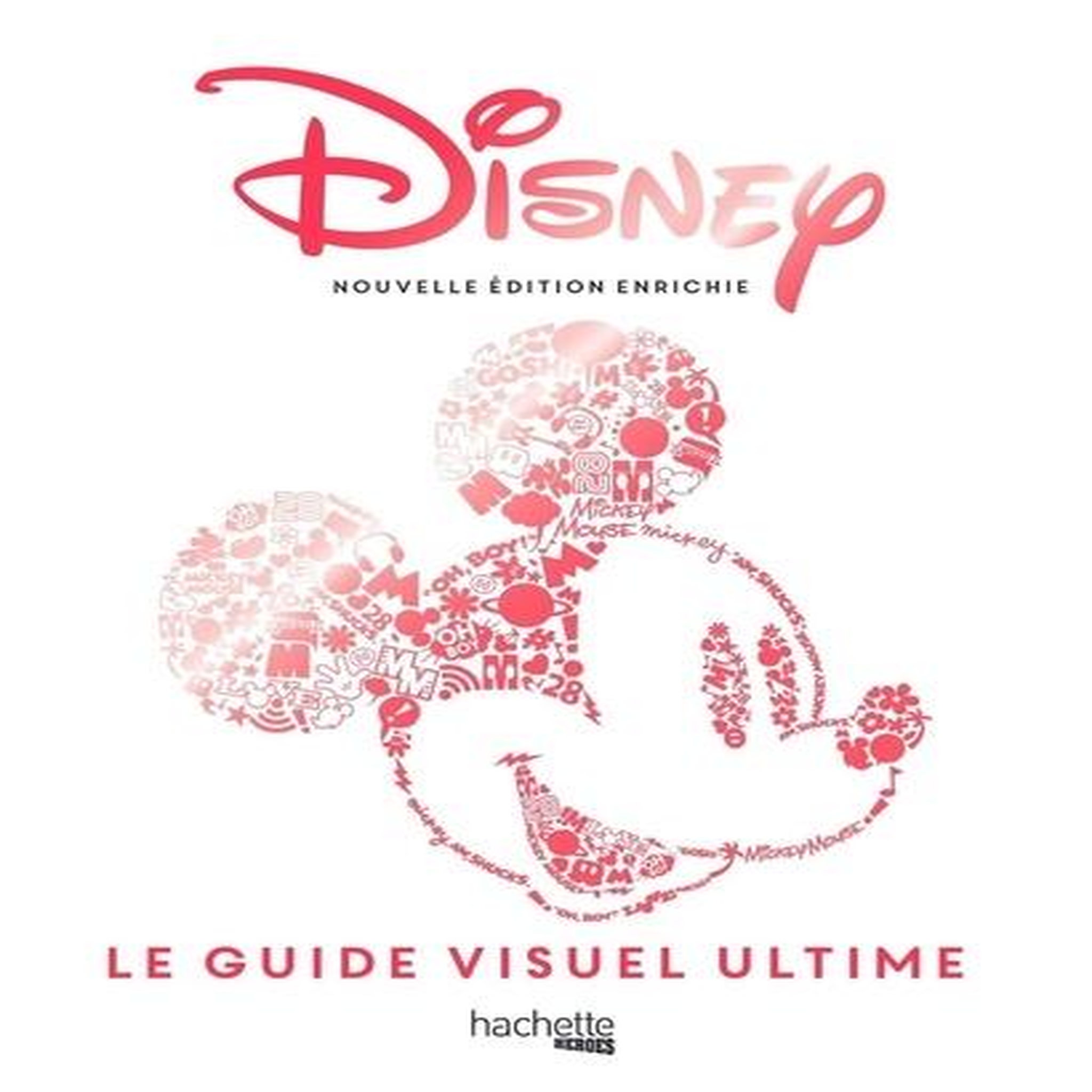 DISNEY. LE GUIDE VISUEL ULTIME, EDITION REVUE ET AUGMENTEE, Fanning Jim