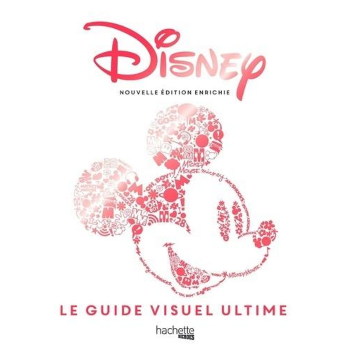 DISNEY. LE GUIDE VISUEL ULTIME, EDITION REVUE ET AUGMENTEE, Fanning Jim