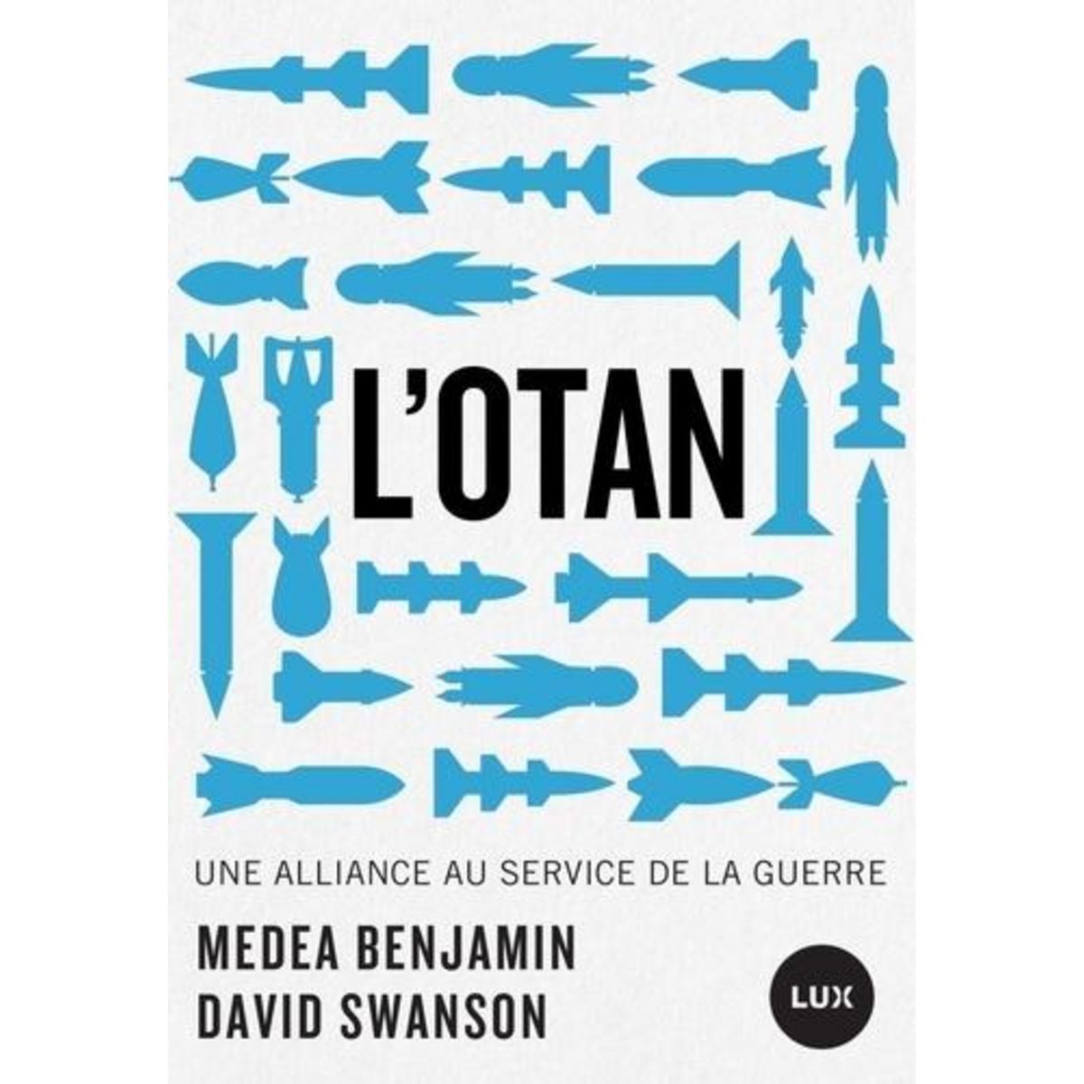 L'OTAN. UNE ALLIANCE AU SERVICE DE LA GUERRE, Benjamin Medea