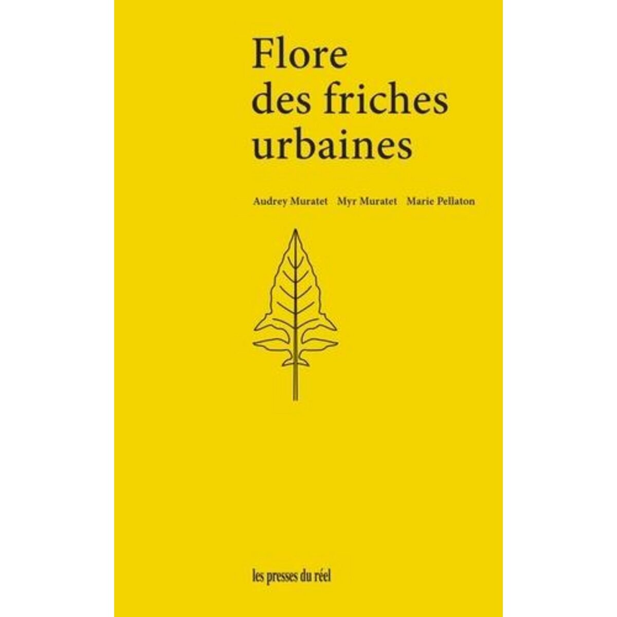 FLORE DES FRICHES URBAINES. 2E EDITION REVUE ET AUGMENTEE, Muratet Audrey