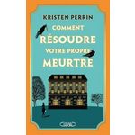 COMMENT RESOUDRE VOTRE PROPRE MEURTRE ?, Perrin Kristen