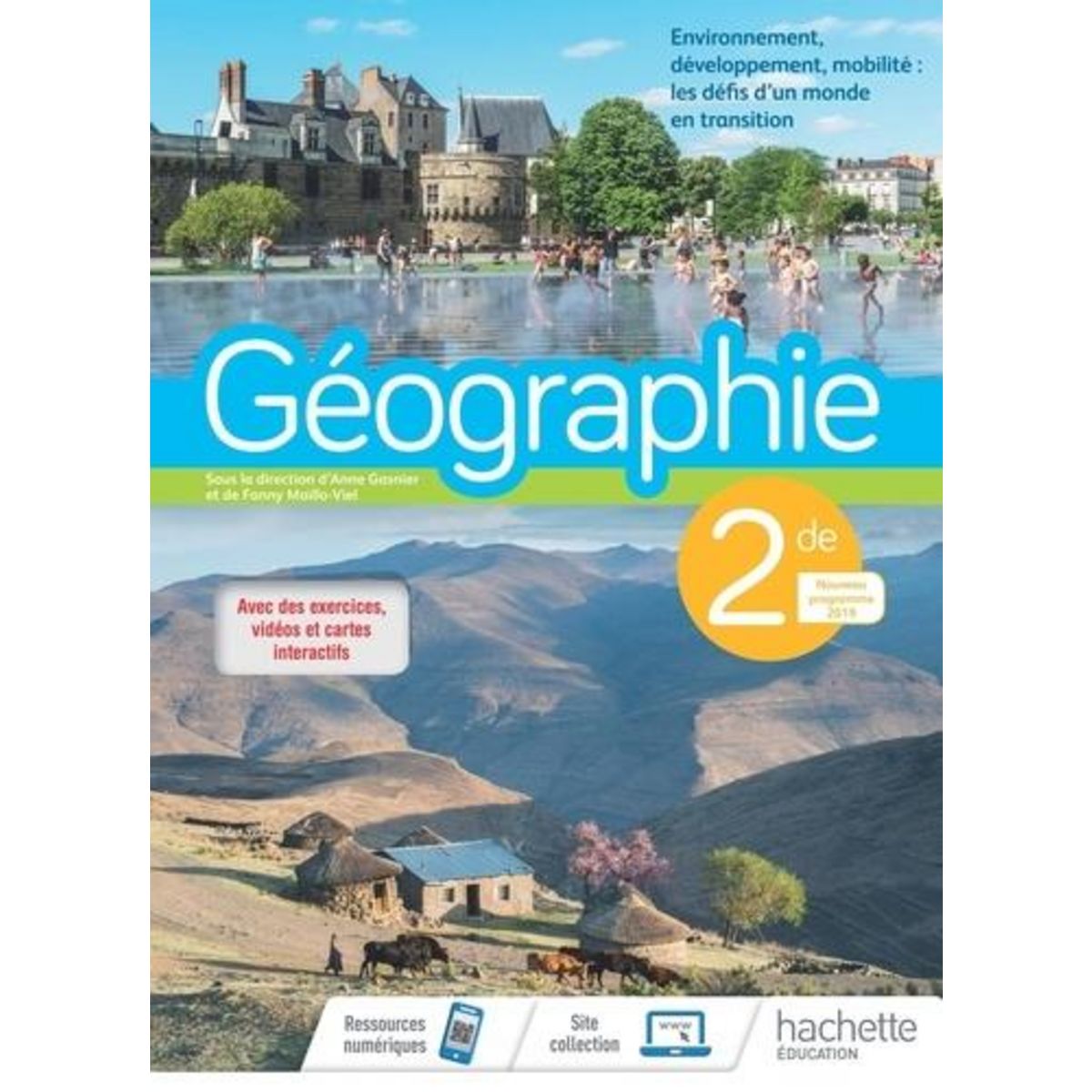 GEOGRAPHIE 2DE. ENVIRONNEMENT, DEVELOPPEMENT, MOBILITE : LES DEFIS D'UN MONDE EN TRANSITION, EDITION 2019, Gasnier Anne