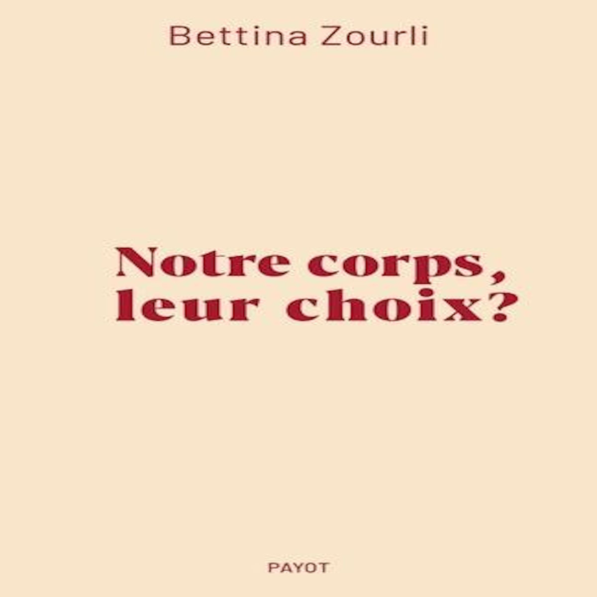 NOTRE CORPS, LEUR CHOIX ?, Zourli Bettina