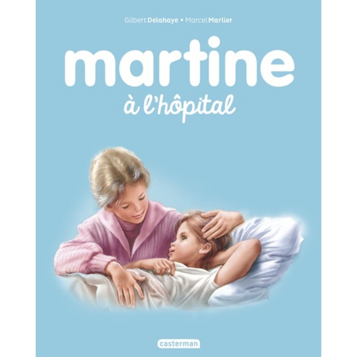  MARTINE TOME 46 : MARTINE A L'HOPITAL, Delahaye Gilbert