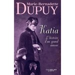 KATIA, L'HISTOIRE D'UN GRAND AMOUR, Dupuy Marie-Bernadette