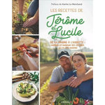 LES RECETTES DE JEROME ET LUCILE. DE LA GRAINE A L'ASSIETTE : CULTIVER ET CUISINER SES LEGUMES AU FIL DES SAISONS, Valentin Lucile