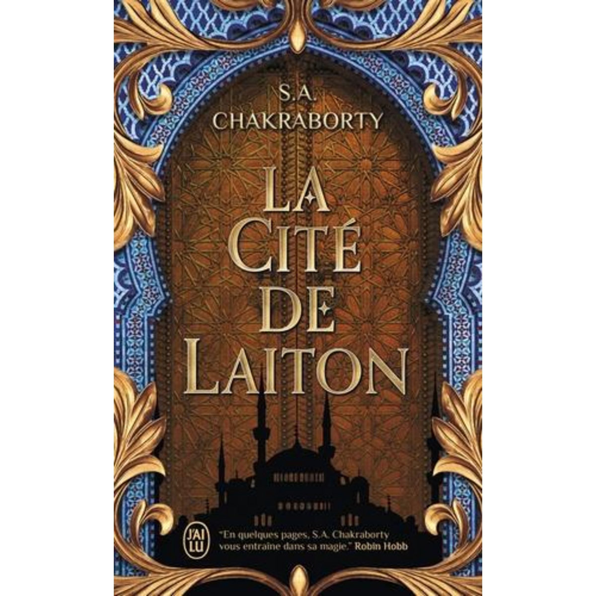 LA TRILOGIE DAEVABAD TOME 1 : LA CITE DE LAITON, Chakraborty S. A.