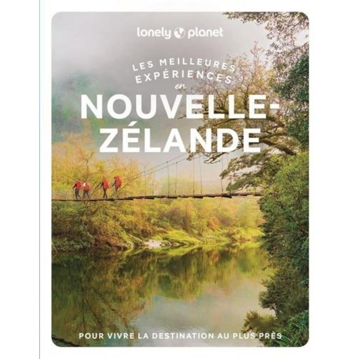 LES MEILLEURES EXPERIENCES EN NOUVELLE-ZELANDE. 2E EDITION. AVEC 1 PLAN DETACHABLE, Atkinson Brett