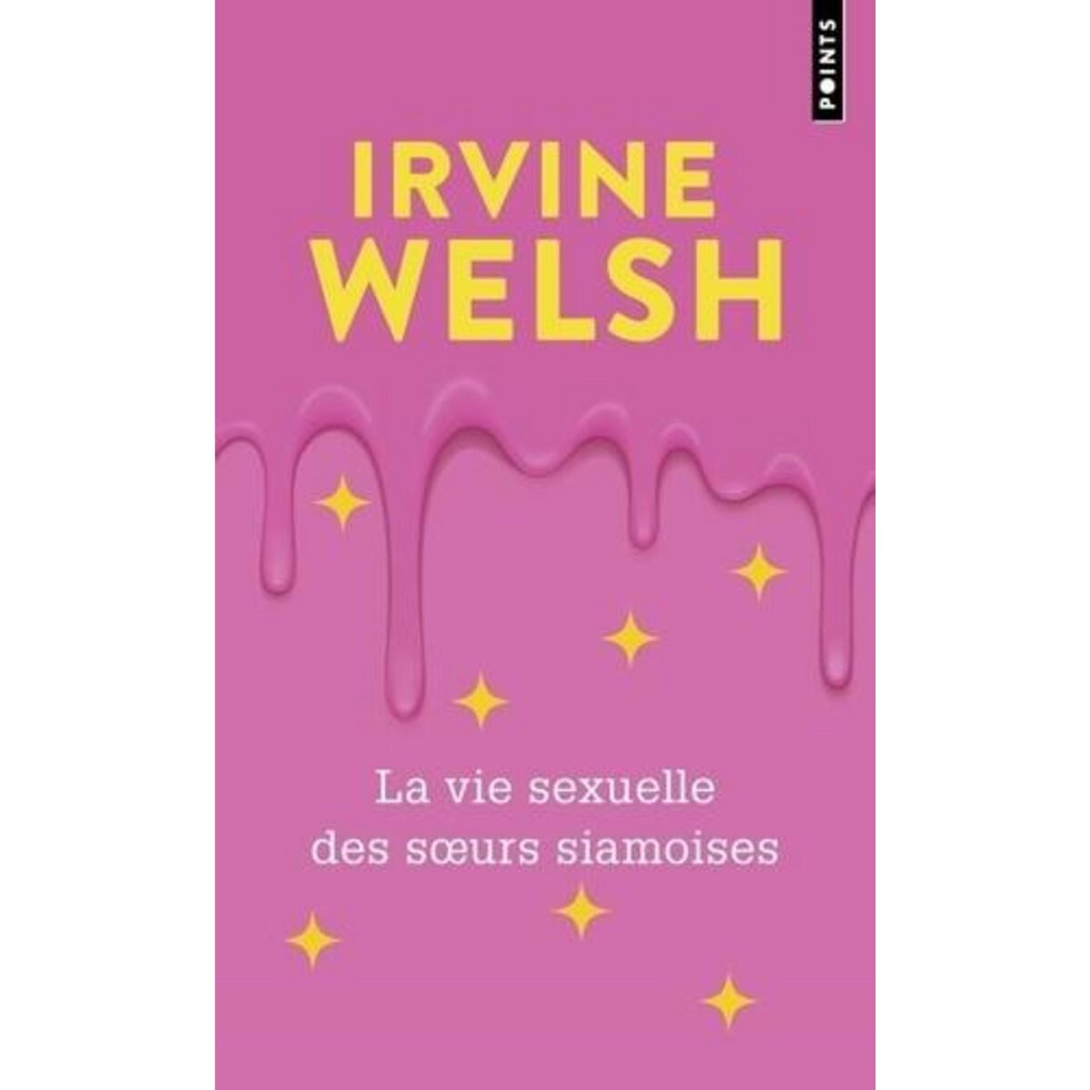 LA VIE SEXUELLE DES SOEURS SIAMOISES, Welsh Irvine