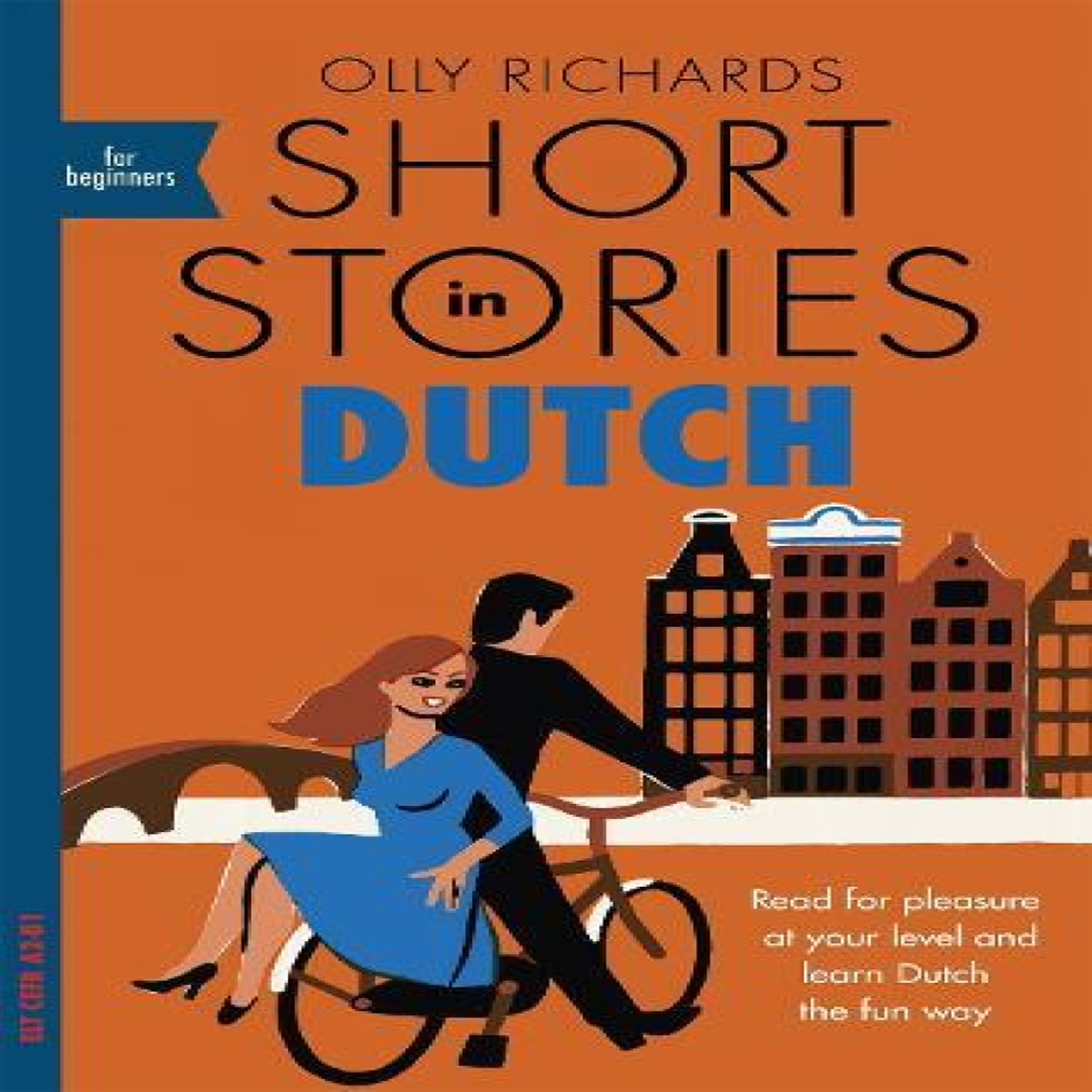 LIVRES Short Stories in Dutch for Beginners : Read for pleasure at your level, expand your vocabulary and learn Dutch the fun way!