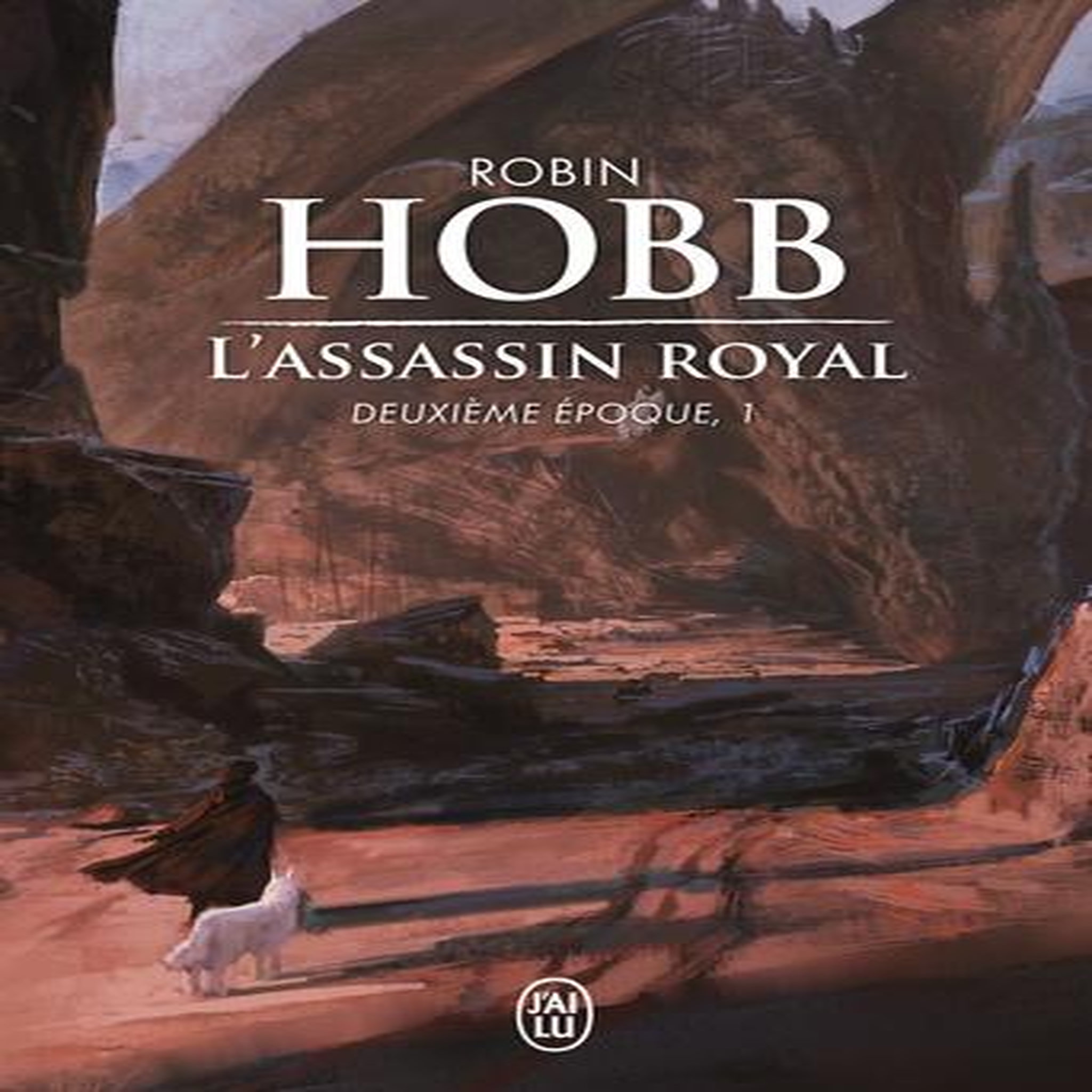 L'ASSASSIN ROYAL, DEUXIEME EPOQUE TOME 1, Hobb Robin