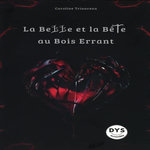 LA BELLE ET LA BETE AU BOIS ERRANT [ADAPTE AUX DYS], Triaureau Caroline