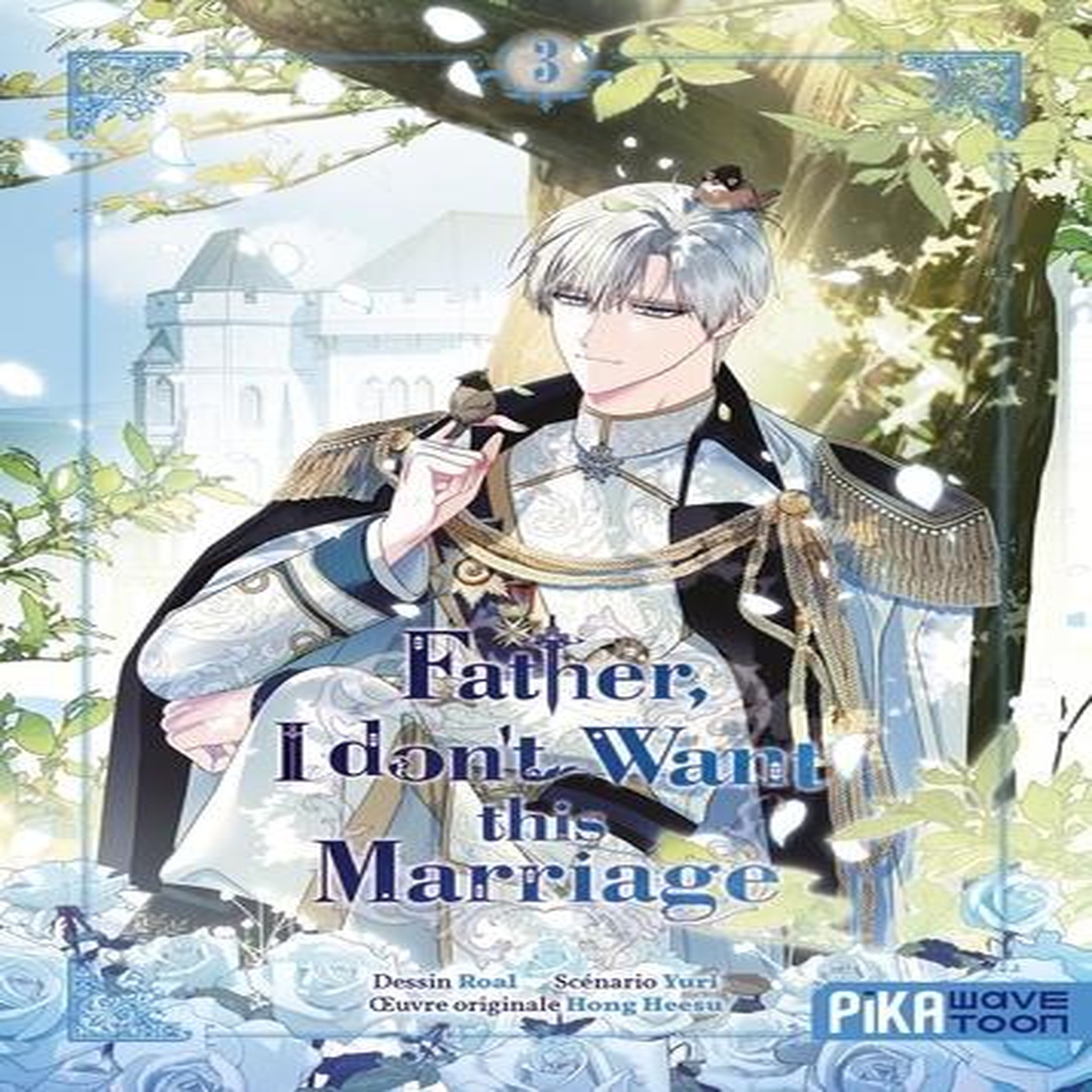 FATHER, I DON'T WANT THIS MARRIAGE TOME 3 , Roal