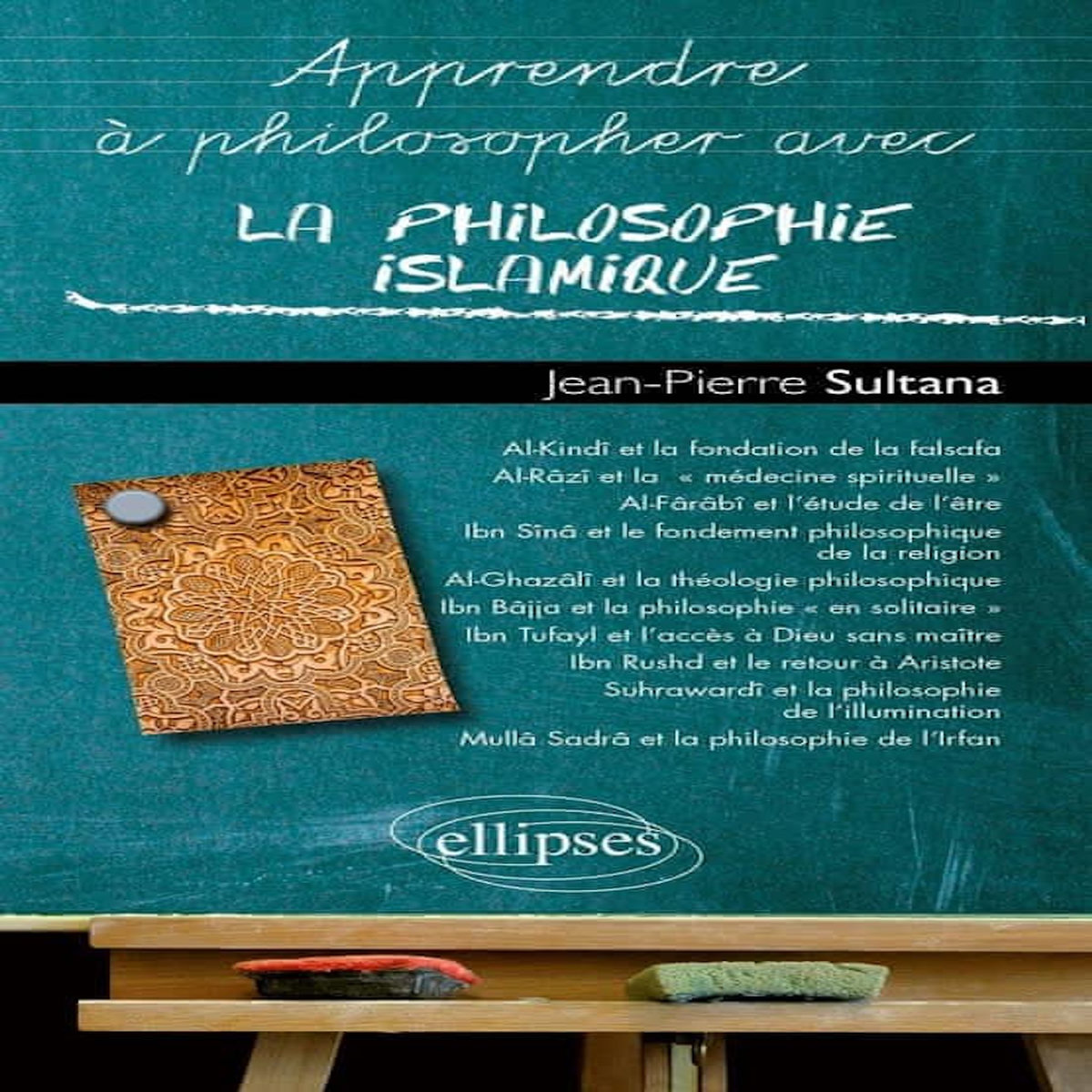 APPRENDRE A PHILOSOPHER AVEC LA PHILOSOPHIE ISLAMIQUE, Sultana Jean-Pierre