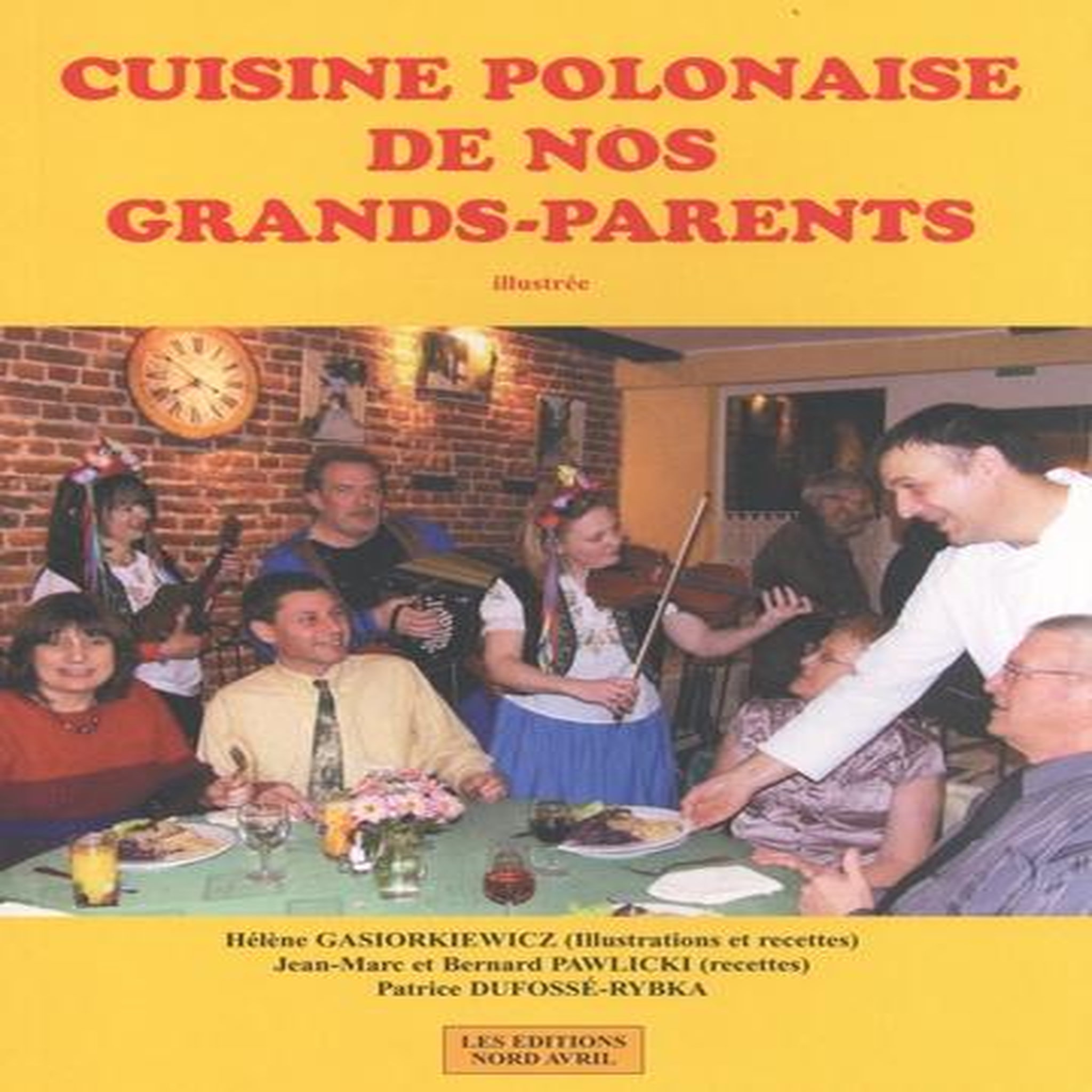 CUISINE POLONAISE DE NOS GRANDS-PARENTS, Gasiorkiewicz Hélène