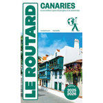 CANARIES. ET NOS MEILLEURS SPOTS DE PLONGEES ET DE RANDONNEES, EDITION 2025-2026, Le Routard