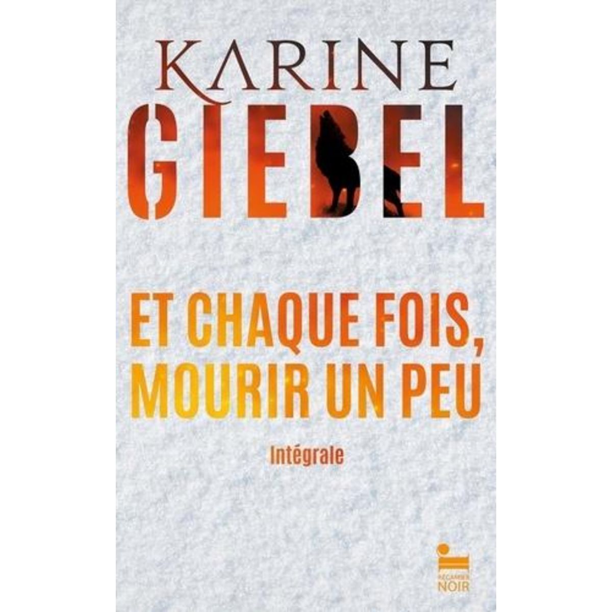 ET CHAQUE FOIS, MOURIR UN PEU INTEGRALE : TOME 1, BLAST ; TOME 2, TRAUMA(S). EDITION COLLECTOR, Giebel Karine