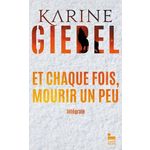 ET CHAQUE FOIS, MOURIR UN PEU INTEGRALE : TOME 1, BLAST ; TOME 2, TRAUMA(S). EDITION COLLECTOR, Giebel Karine