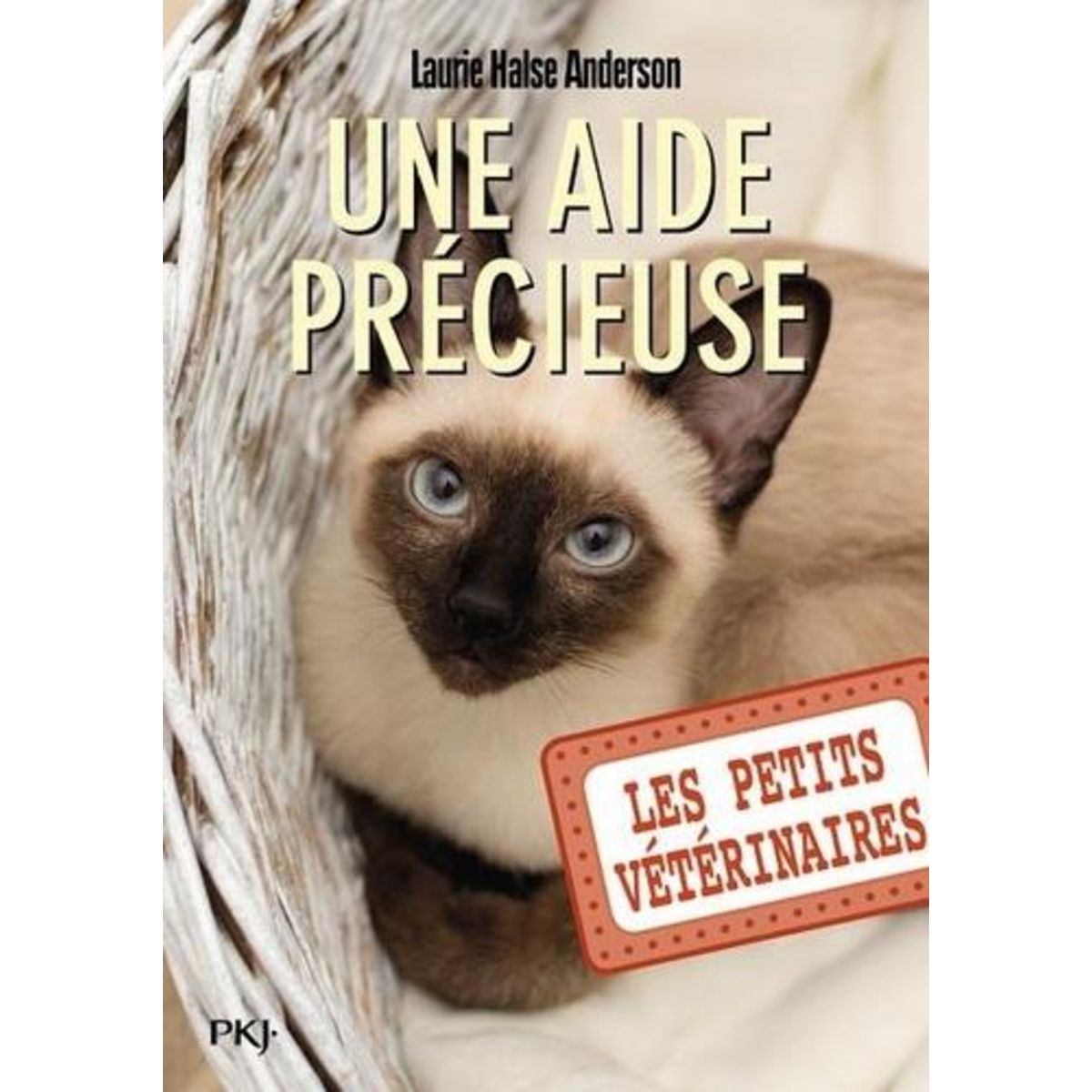 LES PETITS VETERINAIRES TOME 23 : UNE AIDE PRECIEUSE, Halse Anderson Laurie