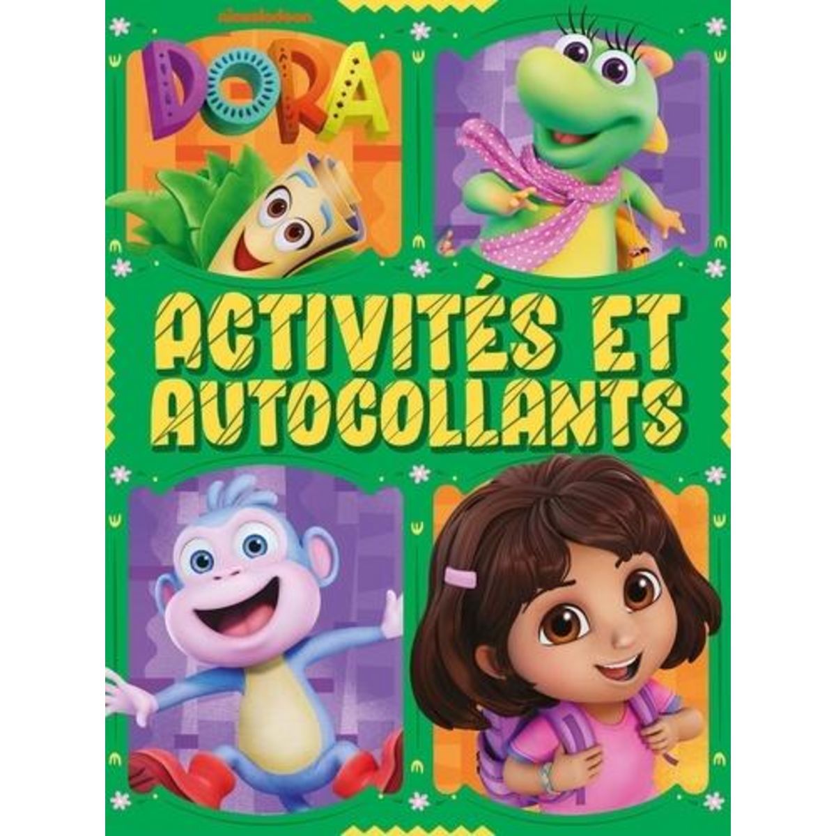 LE MONDE DE DORA. ACTIVITES ET AUTOCOLLANTS, Nickelodeon
