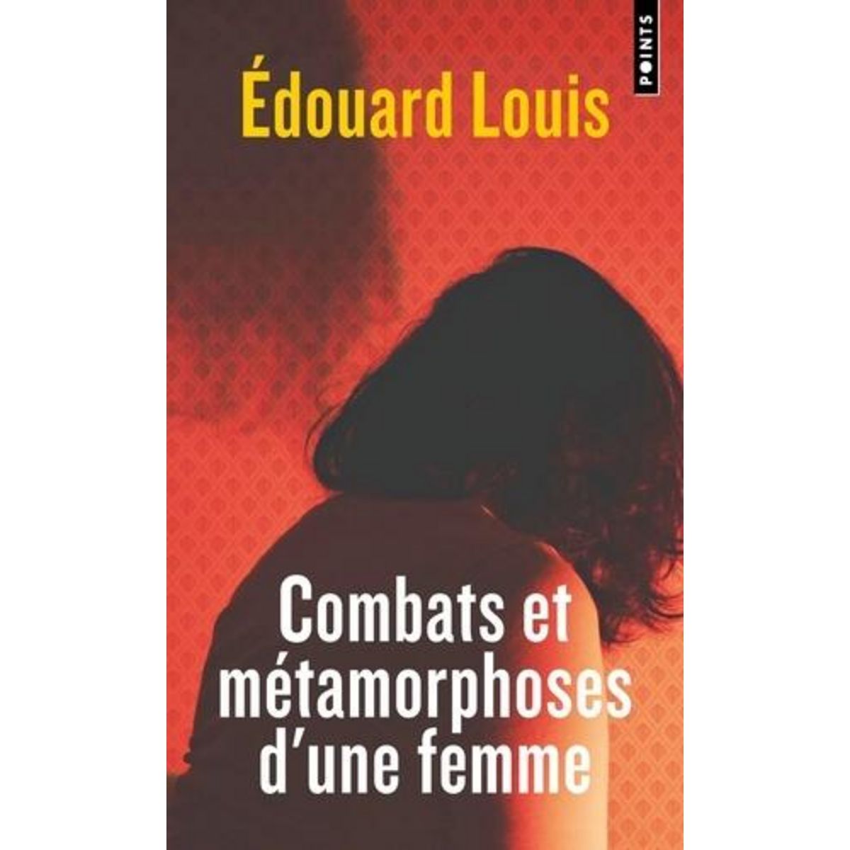 COMBATS ET METAMORPHOSES D'UNE FEMME, Louis Edouard