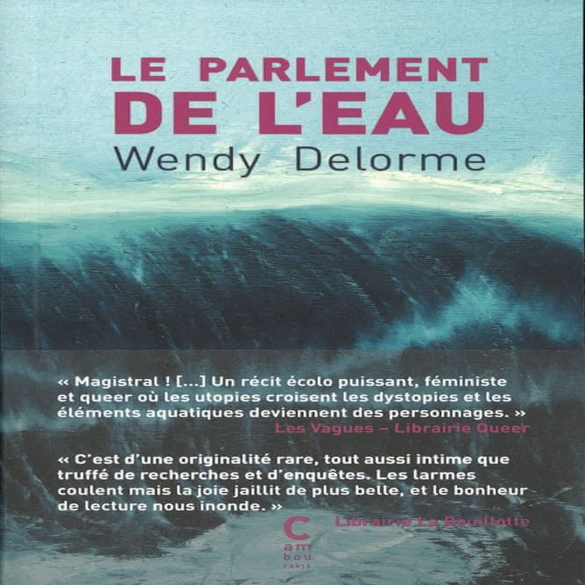 LE PARLEMENT DE L'EAU, Delorme Wendy