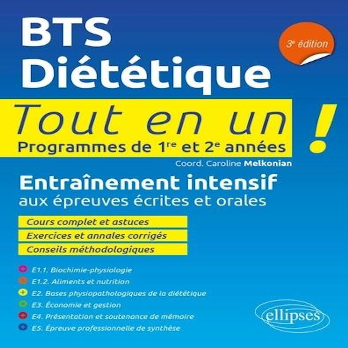 BTS DIETETIQUE. PROGRAMMES DE 1RE ET 2E ANNEES. ENTRAINEMENT INTENSIF AUX EPREUVES ECRITES ET ORALES, 3E EDITION, Melkonian Caroline