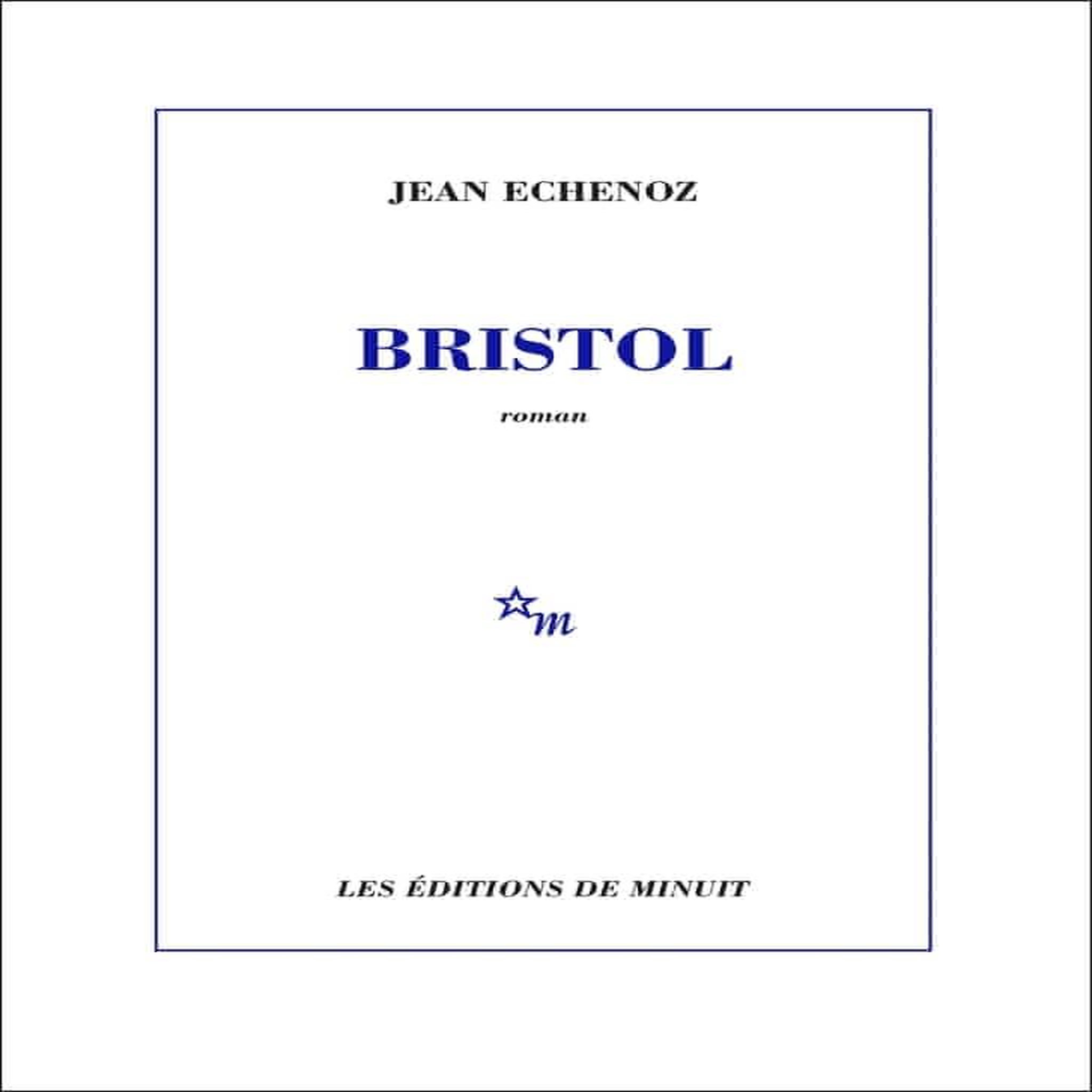 BRISTOL, Echenoz Jean