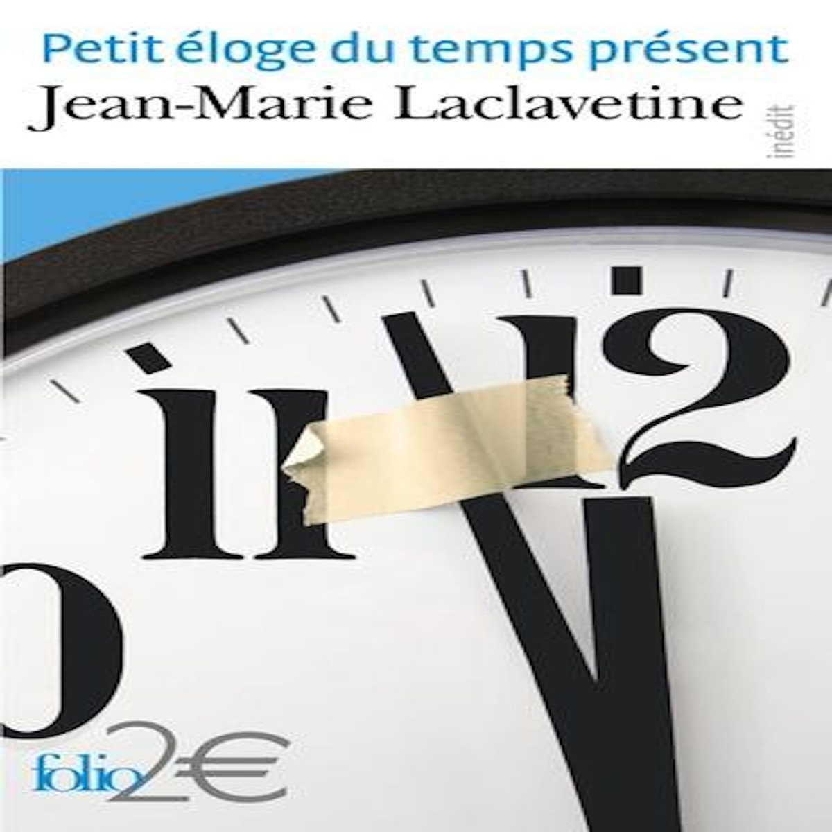 PETIT ELOGE DU TEMPS PRESENT, Laclavetine Jean-Marie