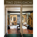 TINO ZERVUDACHI. INTERIORS AROUND THE WORLD, EDITION EN ANGLAIS, Fraser Natasha A.