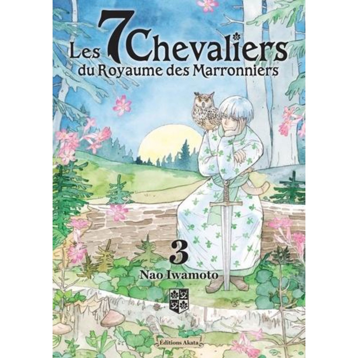 LES 7 CHEVALIERS DU ROYAUME DES MARRONNIERS TOME 3 , Iwamoto Nao