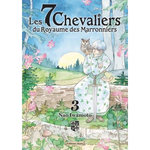 LES 7 CHEVALIERS DU ROYAUME DES MARRONNIERS TOME 3 , Iwamoto Nao