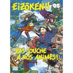 EIZOKEN ! PAS TOUCHE A NOS ANIMES ! TOME 5 , Owara Sumito