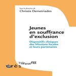 JEUNES EN SOUFFRANCE D'EXCLUSION. DISPOSITIFS CLINIQUES DES MISSIONS LOCALES ET LEURS PARTENAIRES, Demetriades Christis