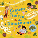 CREUSE ET TROUVE DES DINOSAURES, Goswami Anjali