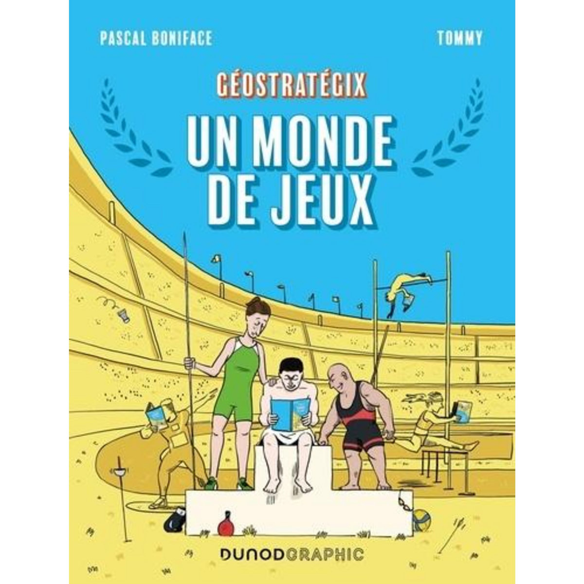 GEOSTRATEGIX. UN MONDE DE JEUX, Boniface Pascal