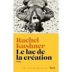 LE LAC DE LA CREATION, Kushner Rachel