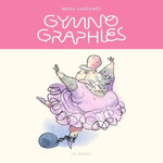 GYMNOGRAPHIES, Larcenet Manu