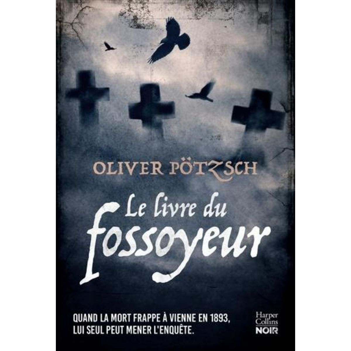LE LIVRE DU FOSSOYEUR, Pötzsch Oliver