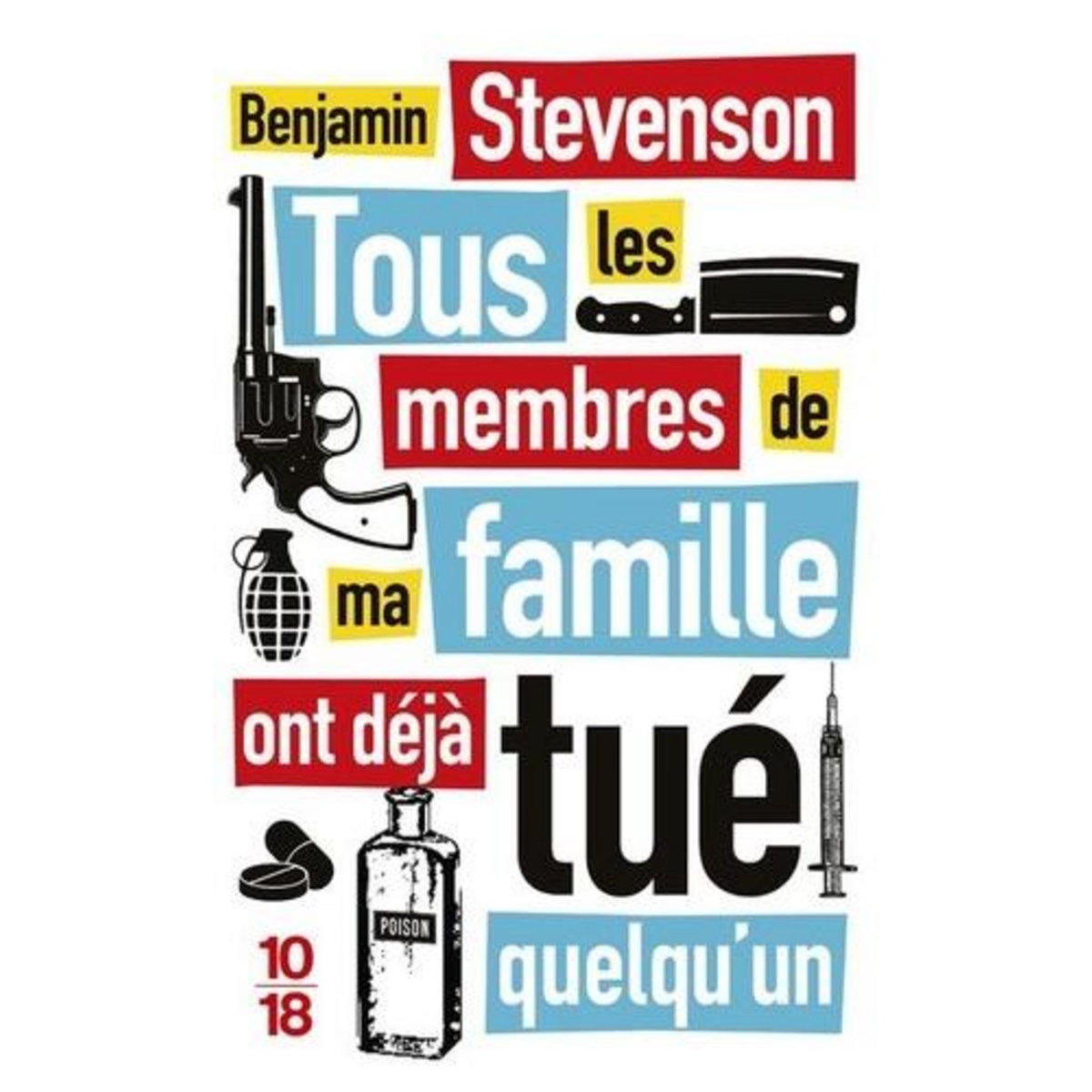 TOUS LES MEMBRES DE MA FAMILLE ONT DEJA TUE QUELQU'UN, Stevenson Benjamin